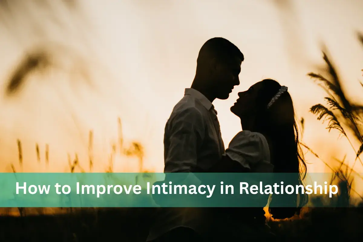 How to Improve Intimacy in Relationship